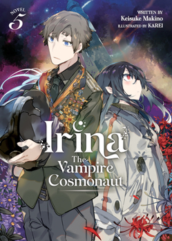 月とライカと吸血姫 5 - Book #5 of the Irina: The Vampire Cosmonaut Light Novel