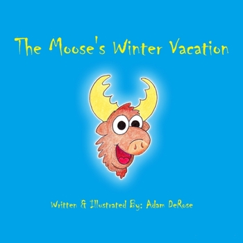 Paperback The Moose's Winter Vacation Book