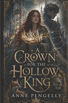 A CROWN FOR THE HOLLOW KING: The Hollow Crown