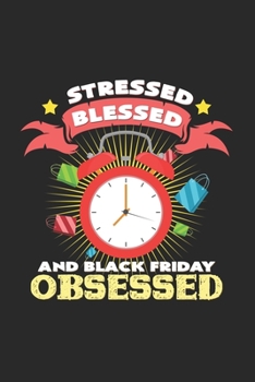 Paperback Stressed blessed black friday obsessed: 6x9 Black Friday - blank with numbers paper - notebook - notes Book