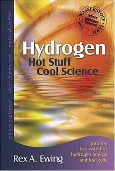 Paperback Hydrogen-Hot Stuff Cool Science: Journey Into a World of Hydrogen Energy and Fuel Cells at the Wasserstoff Farm Book