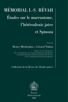 Paperback Memorial I.-S. Revah: Etudes Sur Le Marranisme, l'Heterodoxie Juive Et Spinoza [French] Book