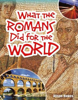 What the Romans Did for the World