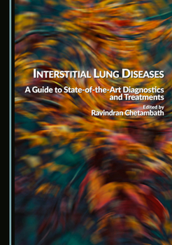 Interstitial Lung Diseases: A Guide to State-of-the-Art Diagnostics and Treatments