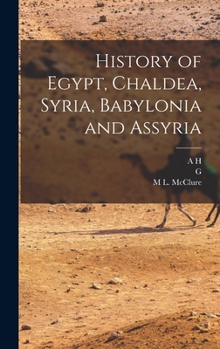 Hardcover History of Egypt, Chaldea, Syria, Babylonia and Assyria Book