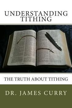 Paperback Understanding Tithing: The Truth About Tithing Book