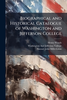 Paperback Biographical and Historical Catalogue of Washington and Jefferson College Book