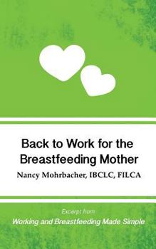 Paperback Back to Work for the Breastfeeding Mother: Excerpt from Working and Breastfeeding Made Simple Book