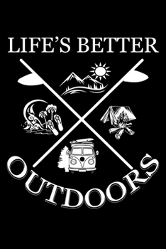 Paperback Life's Better Outdoors: Perfect RV Journal/Camping Diary or Gift for Campers: Over 120 Pages with Prompts for Writing: Capture Memories for fa Book