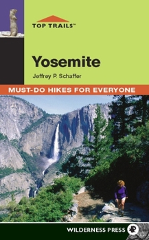 Paperback Top Trails: Yosemite: Must-Do Hikes for Everyone Book