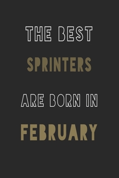 Paperback The Best sprinters are Born in February journal: 6*9 Lined Diary Notebook, Journal or Planner and Gift with 120 pages Book