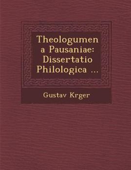 Paperback Theologumena Pausaniae: Dissertatio Philologica ... [Latin] Book