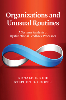 Paperback Organizations and Unusual Routines: A Systems Analysis of Dysfunctional Feedback Processes Book