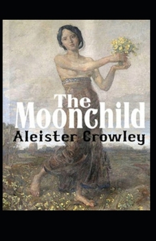 Moon Child Annotated By Lars Lowborn: With Illustrations by Viktoria Saeki