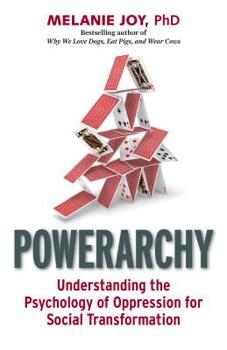 Hardcover Powerarchy: Understanding the Psychology of Oppression for Social Transformation Book