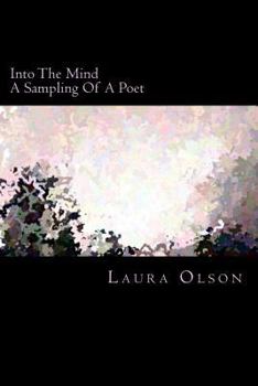 Paperback Into The Mind: A Sampling Of A Poet Book