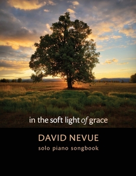 Paperback David Nevue - In the Soft Light of Grace - Solo Piano Songbook Book