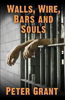 Paperback Walls, Wire, Bars and Souls: A Chaplain Looks At Prison Life Book