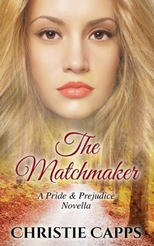 Paperback The Matchmaker: A Pride & Prejudice Novella Book
