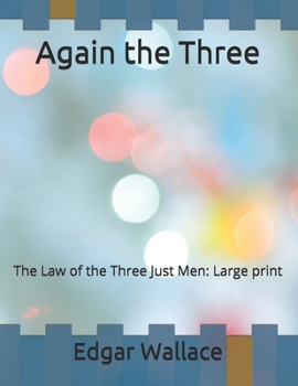 Again The Three Just Men - Book #6 of the Four Just Men