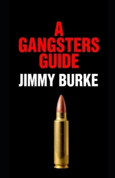 Paperback A Gangsters Guide: Jimmy Burke Book