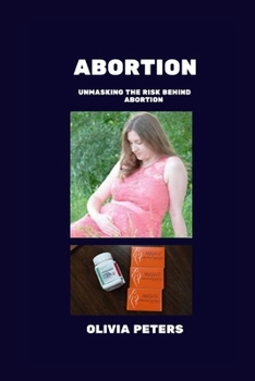 Paperback Abortion: Unmasking the Risk Behind Abortion Book