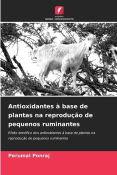 Antioxidantes à base de plantas na reprodução de pequenos ruminantes (Portuguese Edition)