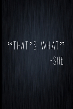 Paperback "That's What" -She (said): Coworker Notebook, Sarcastic Humor, Funny Gag Gift Work, Boss, Colleague, Employee, HR, Office Journal Book