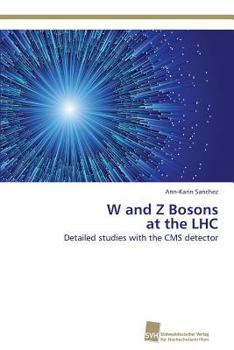 Paperback W and Z Bosons at the LHC Book