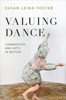 Paperback Valuing Dance: Commodities and Gifts in Motion Book