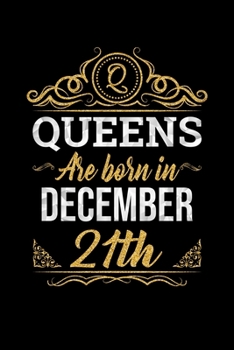 Queens Are Born In December 21st Notebook Birthday Gift: Lined Notebook / Journal Gift, 100 Pages, 6x9, Soft Cover, Matte Finish