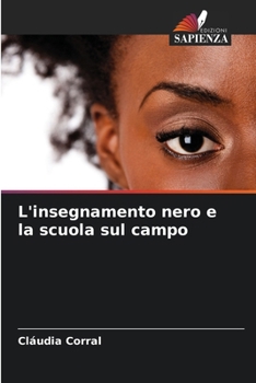 L'insegnamento nero e la scuola sul campo (Italian Edition)