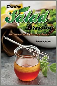 Paperback Healthy Salad Dressing: Sensational Salad Dressing Recipes Book