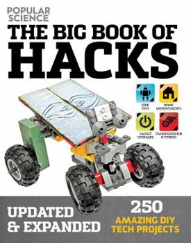 Paperback The Big Book of Hacks (Popular Science) - Revised Edition: 264 Amazing DIY Tech Projects Book