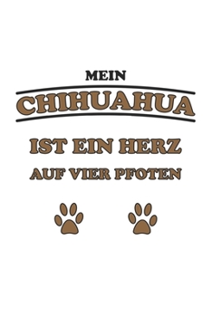 Paperback Mein Chihuahua ist ein Herz auf vier Pfoten: Monatsplaner, Termin-Kalender f?r Hunde-Halter - Geschenk-Idee - A5 - 120 Seiten [German] Book