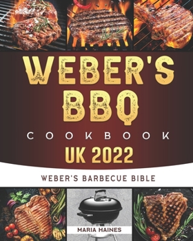 Paperback Weber's BBQ Cookbook UK 2022: Weber's Barbecue Bible Book
