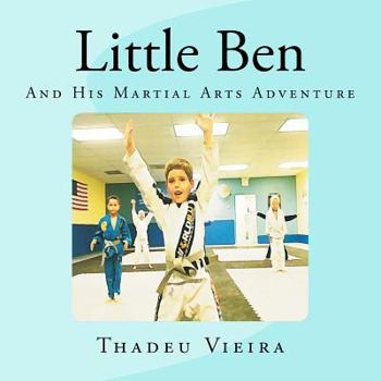 Paperback Little Ben: And His Martial Arts Adventure Book