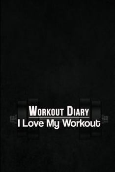 Paperback Workout Diary: I Love My Workout Book