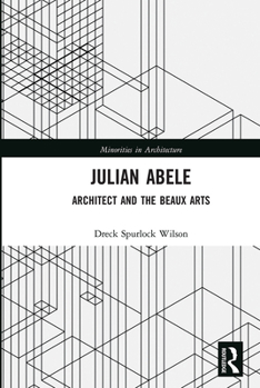 Paperback Julian Abele: Architect and the Beaux Arts Book