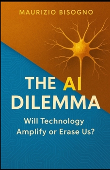 Paperback The AI Dilemma: Will Technology Amplify or Erase Us? Book