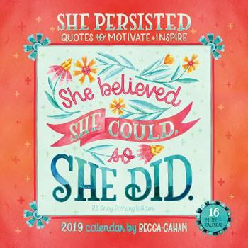 2019 She Persisted Quotes to Motivate and Inspire 16-Month Wall Calendar: By Sellers Publishing