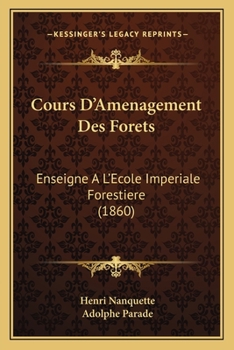 Paperback Cours D'Amenagement Des Forets: Enseigne A L'Ecole Imperiale Forestiere (1860) [French] Book