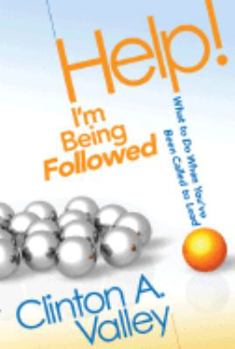 Paperback Help! I'm Being Followed: What to Do When You've Been Called to Lead Book