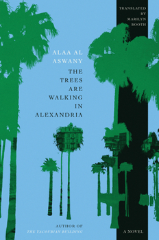 Hardcover The Trees Are Walking in Alexandria Book