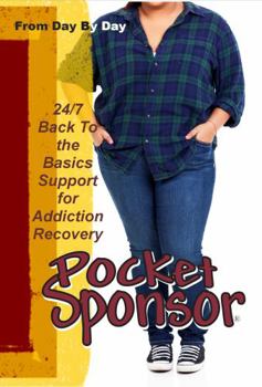 Paperback Pocket Sponsor (Curvy Figure Cover) 24/7 Back to the Basics Support for Addiction Recovery by the Oldtimers of AA and NA Book