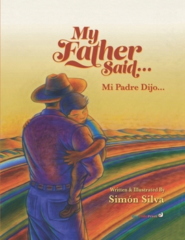 Paperback My Father Said: Mi Padre Dijo Book