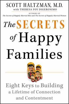 Paperback The Secrets of Happy Families: Eight Keys to Building a Lifetime of Connection and Contentment Book