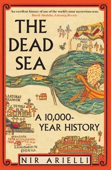 Paperback The Dead Sea: A 10,000-Year History Book