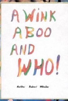 Paperback A Wink A Boo And Who! Book