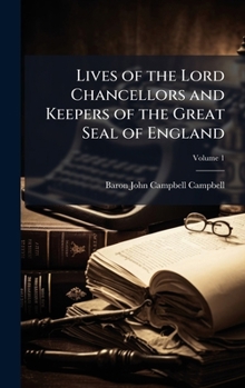 Hardcover Lives of the Lord Chancellors and Keepers of the Great Seal of England Book